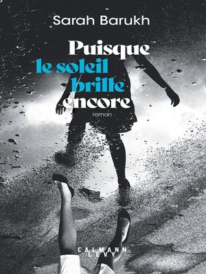 cover image of Puisque le soleil brille encore